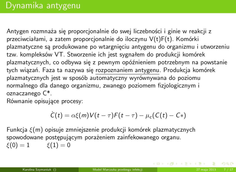 Stworzenie ich jest sygnałem do produkcji komórek plazmatycznych, co odbywa się z pewnym opóźnieniem potrzebnym na powstanie tych wiązań. Faza ta nazywa się rozpoznaniem antygenu.