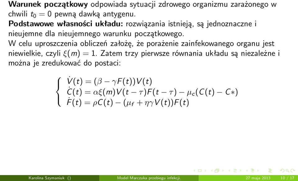 W celu uproszczenia obliczeń założę, że porażenie zainfekowanego organu jest niewielkie, czyli ξ(m) = 1.