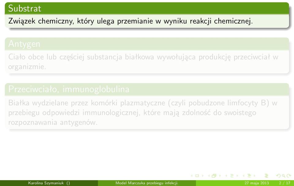 Przeciwciało, immunoglobulina Białka wydzielane przez komórki plazmatyczne (czyli pobudzone limfocyty B) w