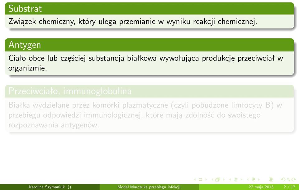 Przeciwciało, immunoglobulina Białka wydzielane przez komórki plazmatyczne (czyli pobudzone limfocyty B) w