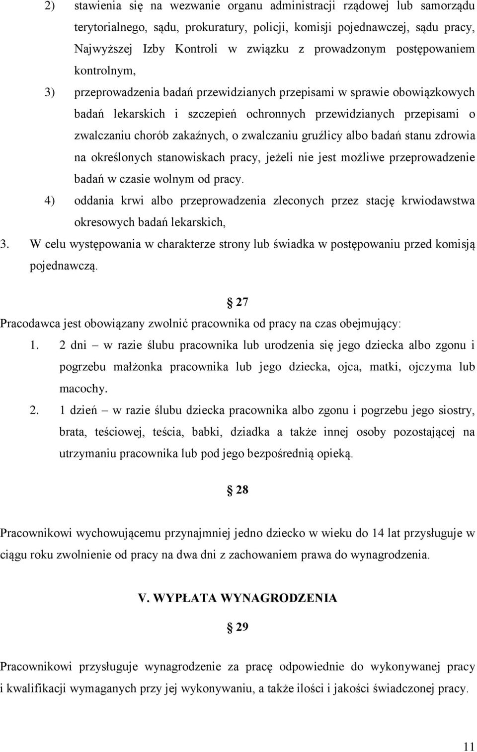 zwalczaniu gruźlicy albo badań stanu zdrowia na określonych stanowiskach pracy, jeżeli nie jest możliwe przeprowadzenie badań w czasie wolnym od pracy.