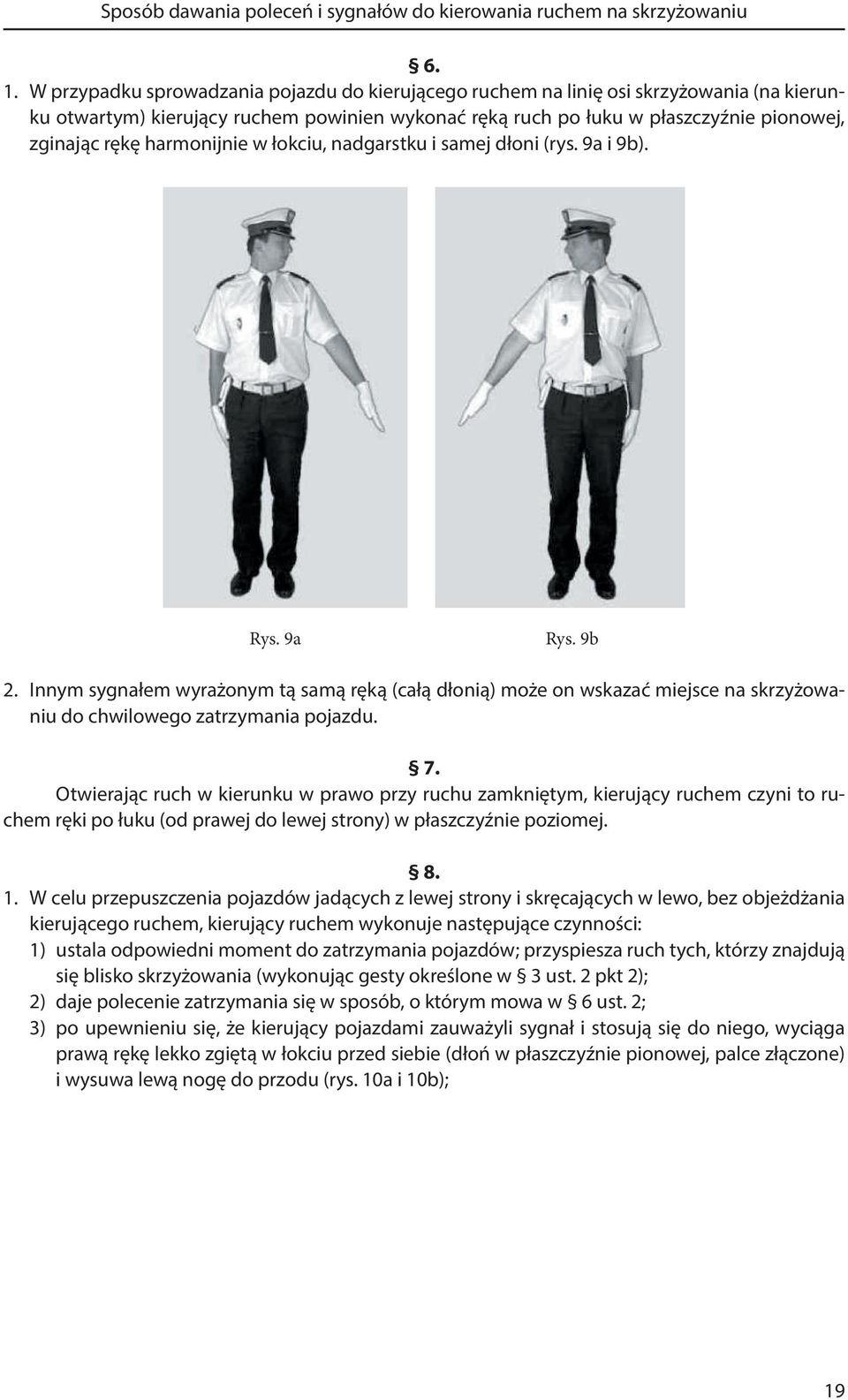 harmonijnie w łokciu, nadgarstku i samej dłoni (rys. 9a i 9b). Rys. 9a Rys. 9b 2.