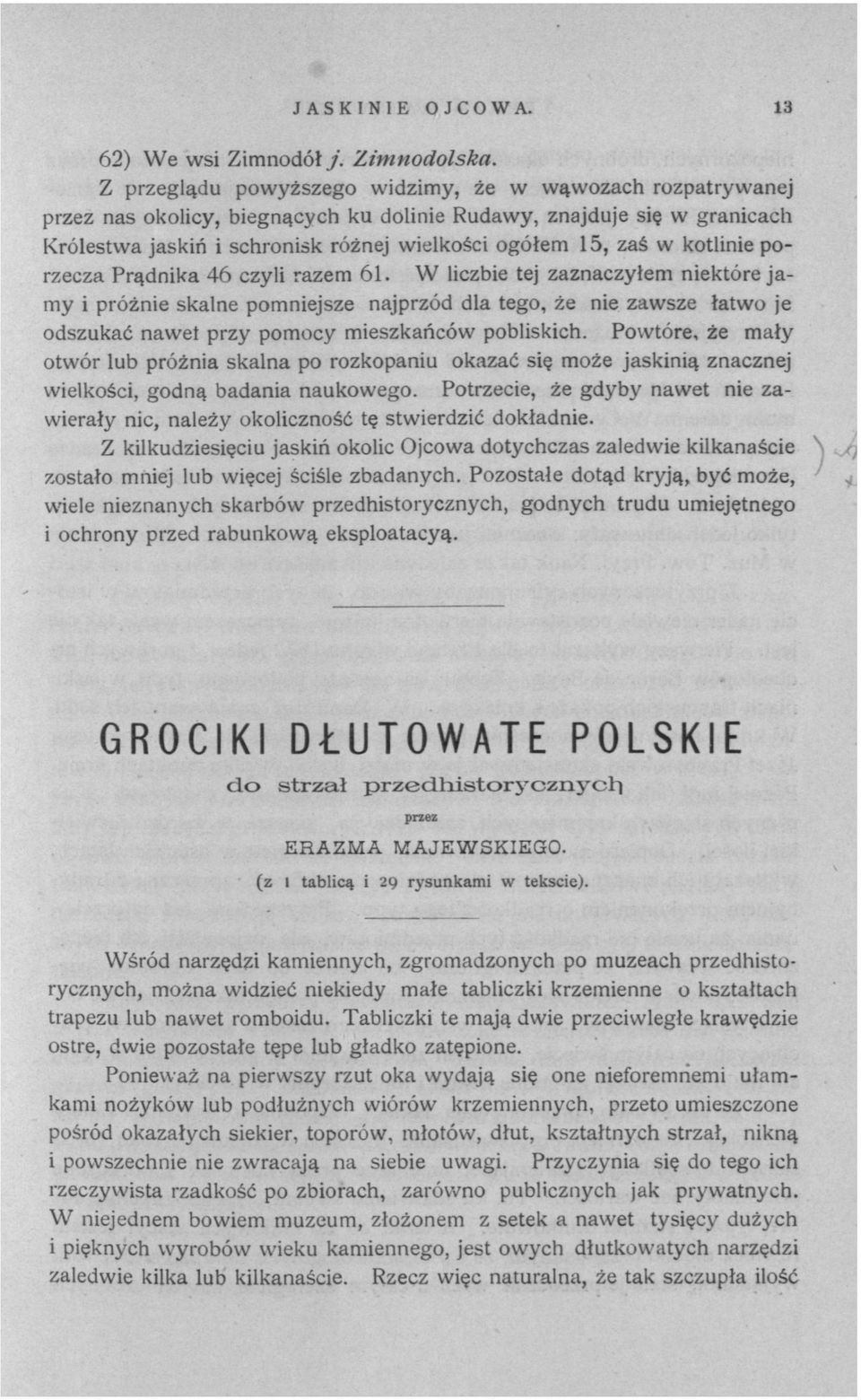 kotlinie porzecza Prądnika 46 czyli razem 61.