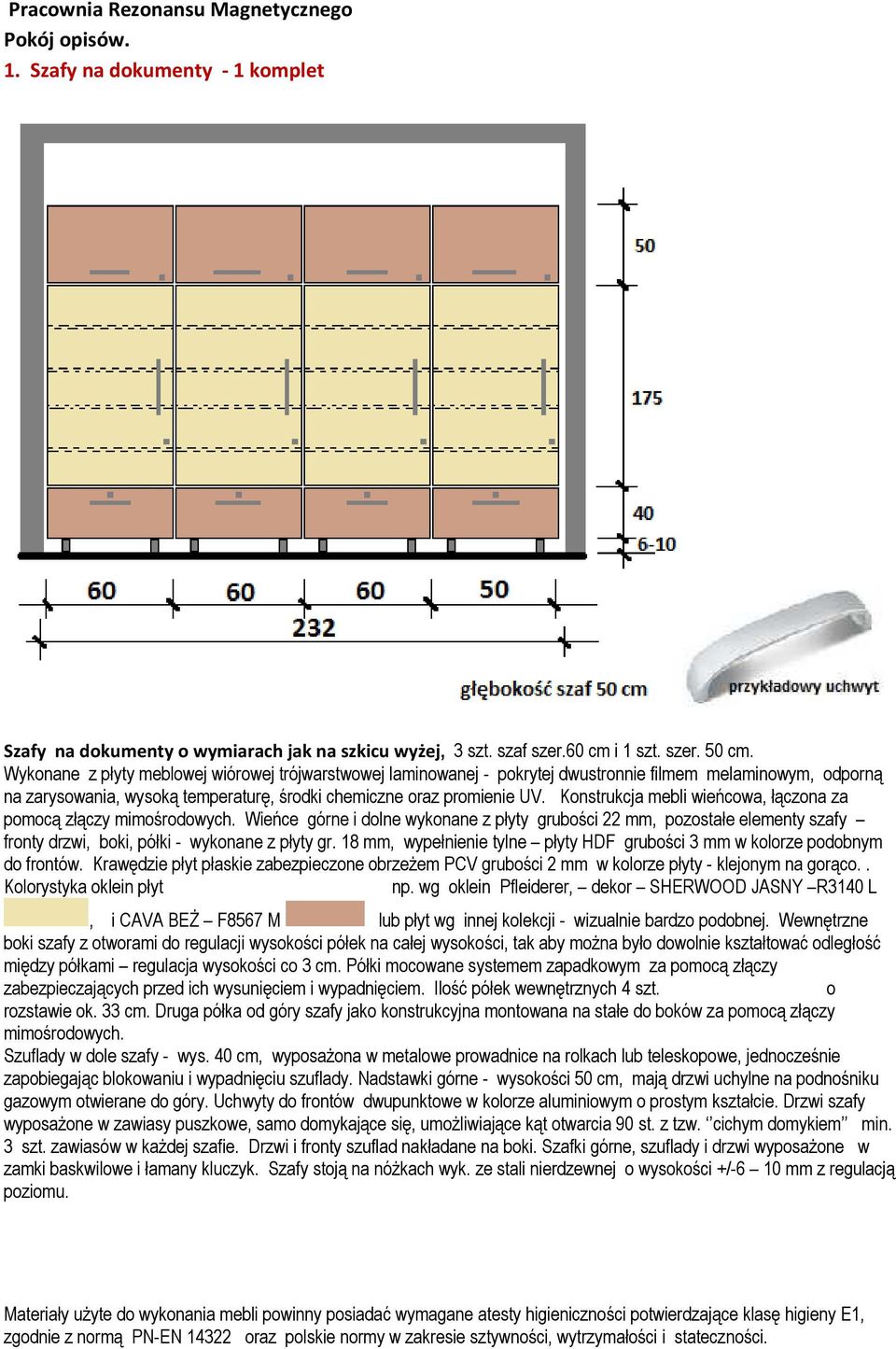 Konstrukcja mebli wieńcowa, łączona za pomocą złączy mimośrodowych. Wieńce górne i dolne wykonane z płyty grubości 22 mm, pozostałe elementy szafy fronty drzwi, boki, półki - wykonane z płyty gr.