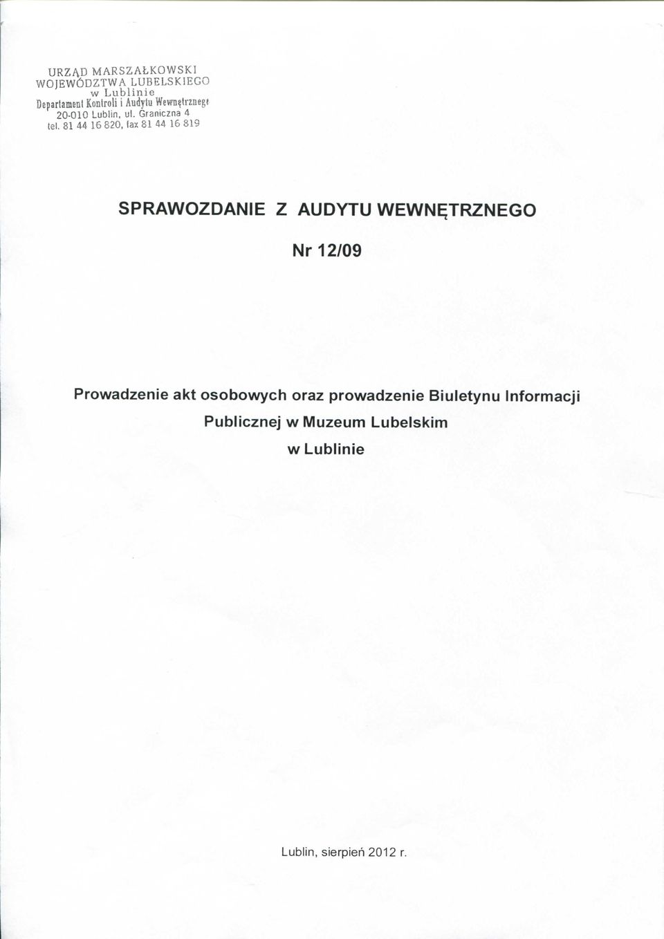 81 44 16 820, fax 81 44 16 819 SPRAWOZDANIE Z AUDYTU WEWNETRZNEGO Nr 12/09