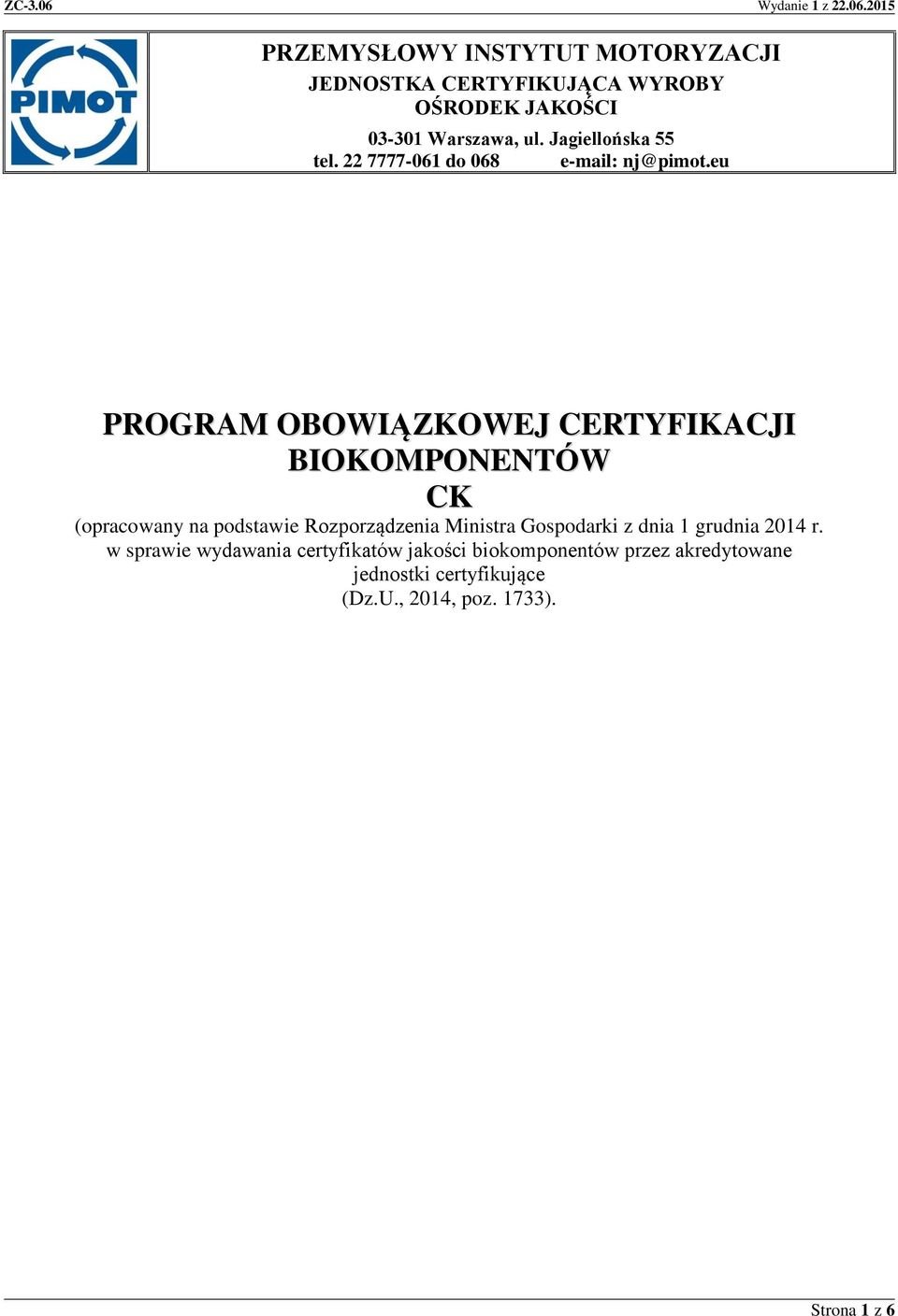 eu PROGRAM OBOWIĄZKOWEJ CERTYFIKACJI BIOKOMPONENTÓW CK (opracowany na podstawie Rozporządzenia Ministra