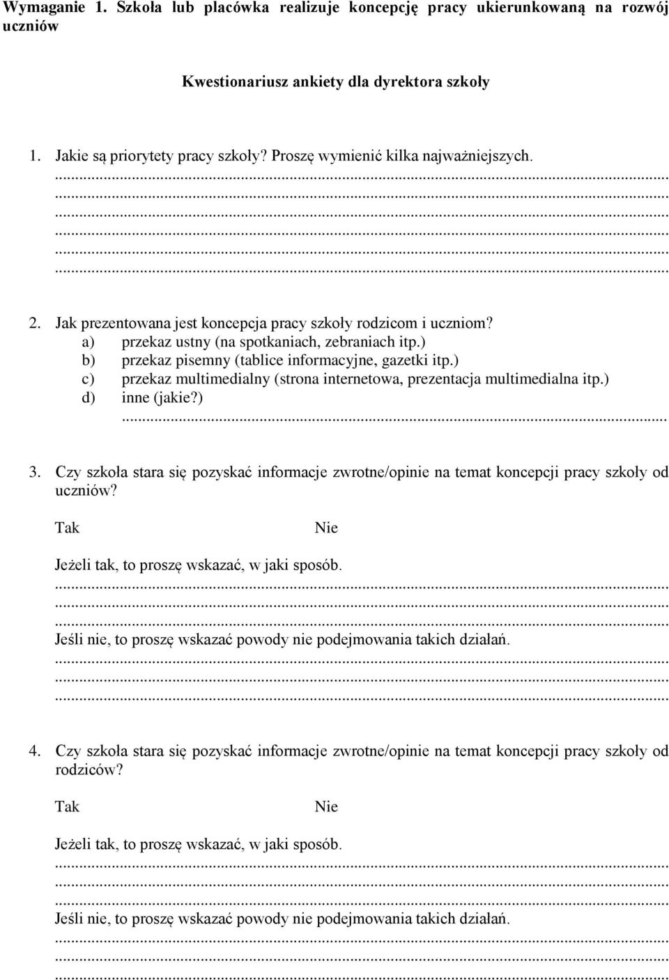 ) b) przekaz pisemny (tablice informacyjne, gazetki itp.) c) przekaz multimedialny (strona internetowa, prezentacja multimedialna itp.) d) inne (jakie?)... 3.
