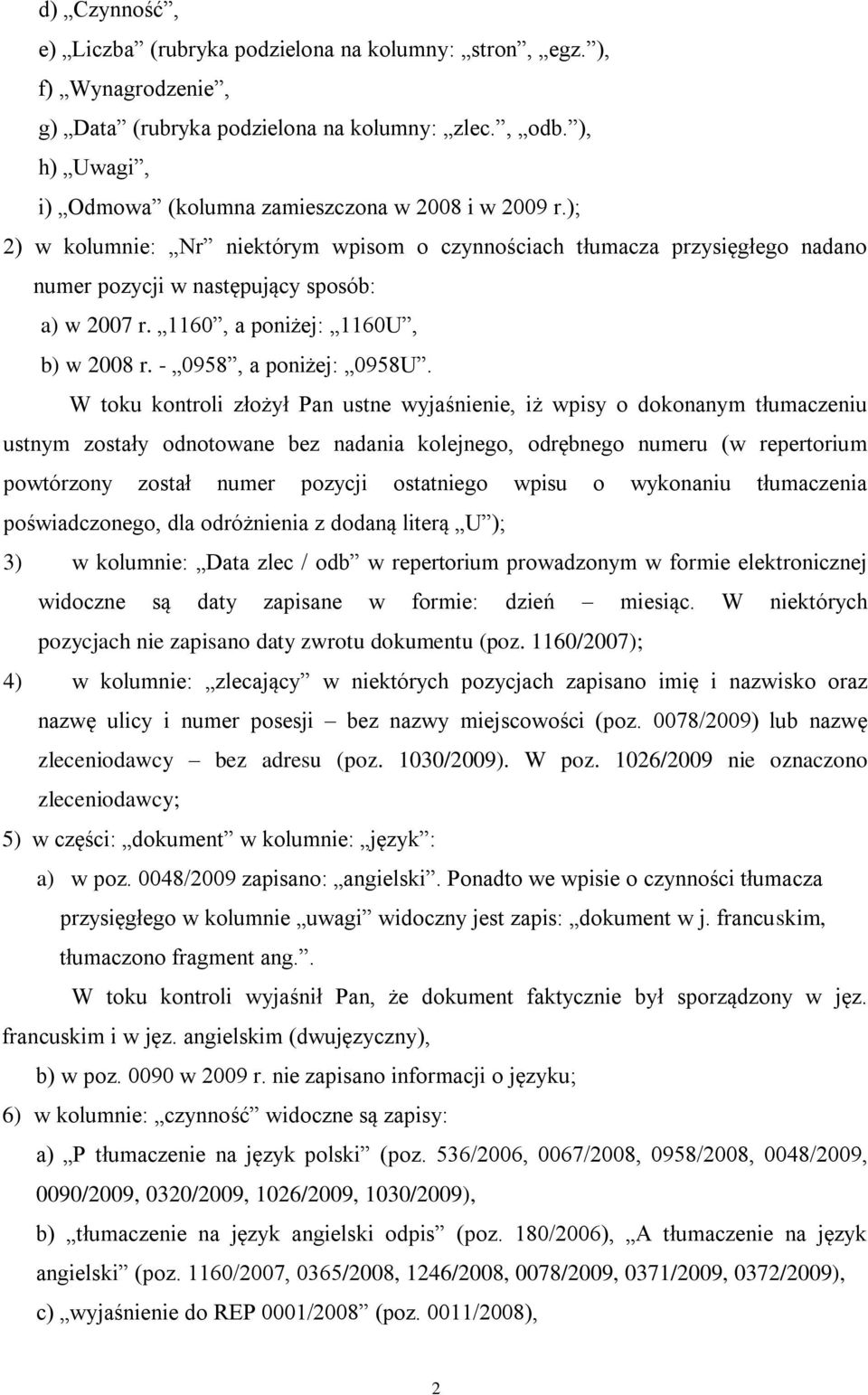 1160, a poniżej: 1160U, b) w 2008 r. - 0958, a poniżej: 0958U.