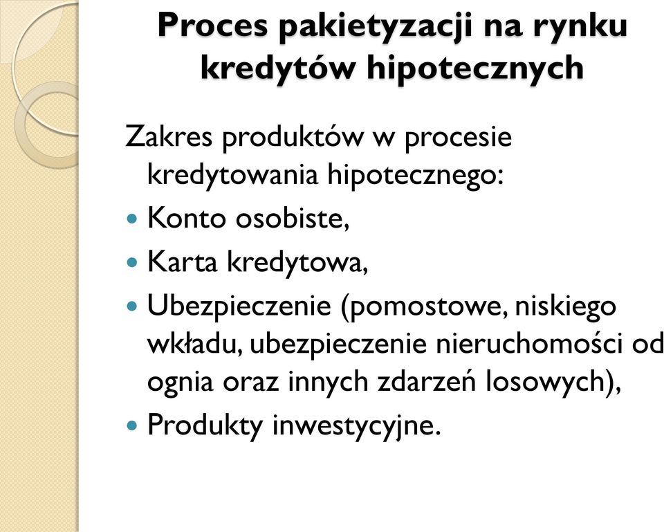 kredytowa, Ubezpieczenie (pomostowe, niskiego wkładu, ubezpieczenie