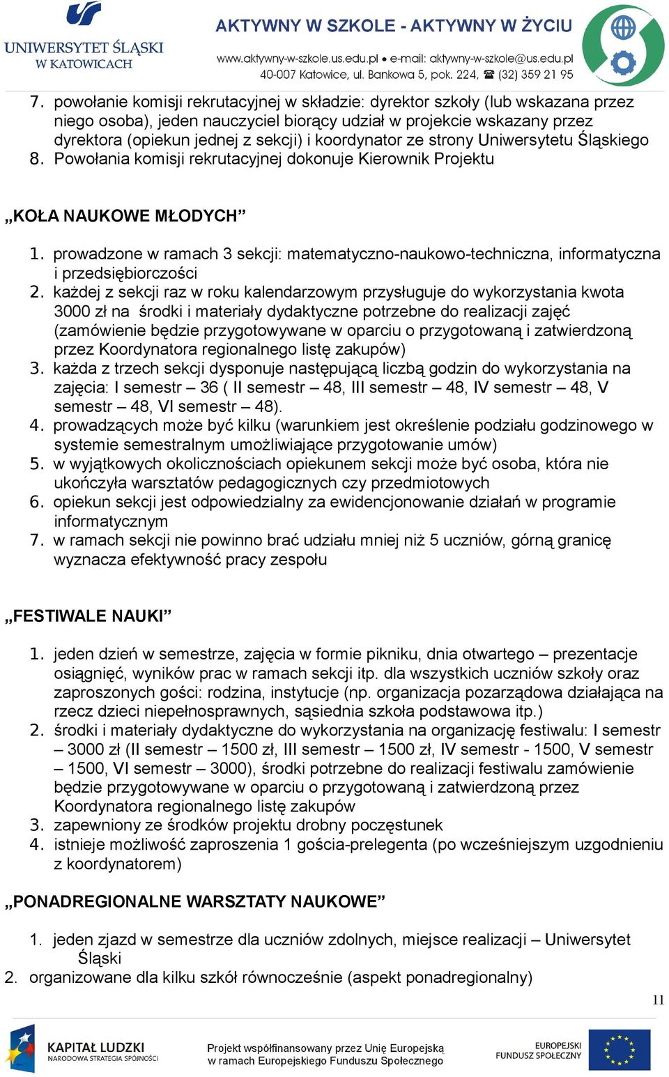 prowadzone w ramach 3 sekcji: matematyczno-naukowo-techniczna, informatyczna i przedsiębiorczości 2.