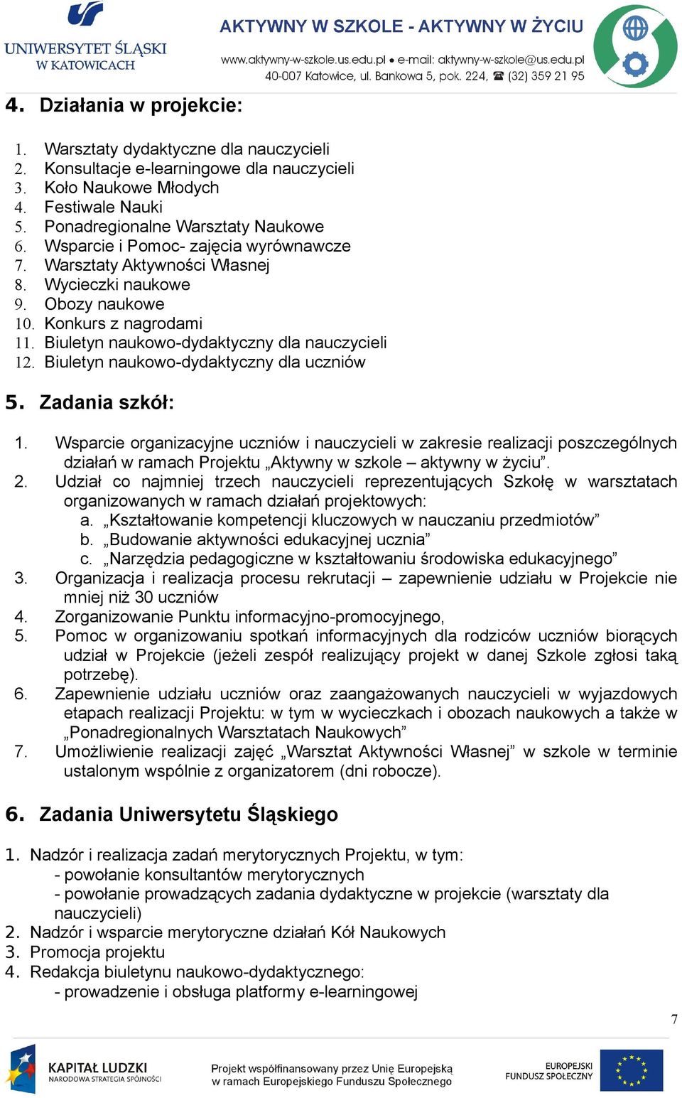 Biuletyn naukowo-dydaktyczny dla uczniów 5. Zadania szkół: 1.
