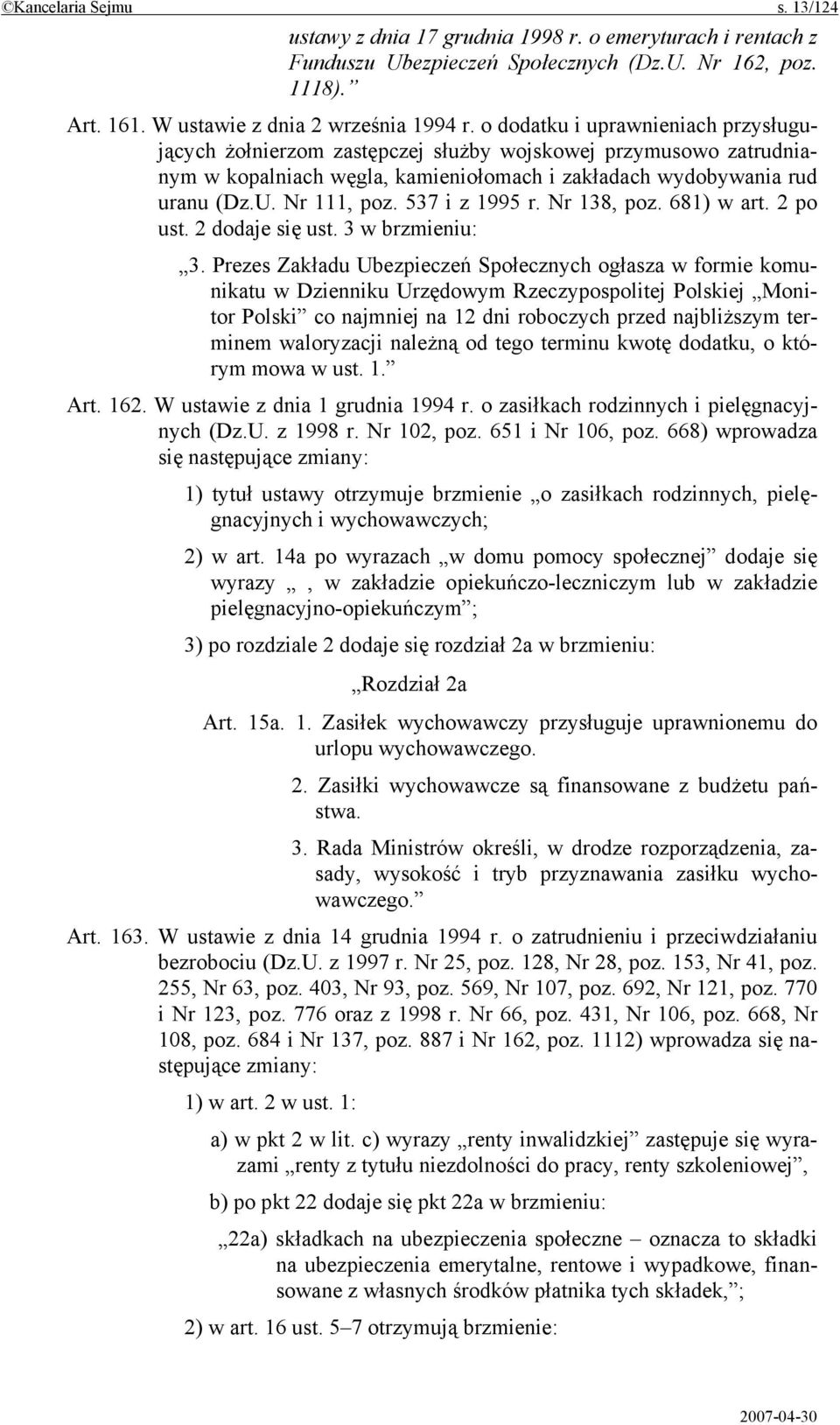 537 i z 1995 r. Nr 138, poz. 681) w art. 2 po ust. 2 dodaje się ust. 3 w brzmieniu: 3.