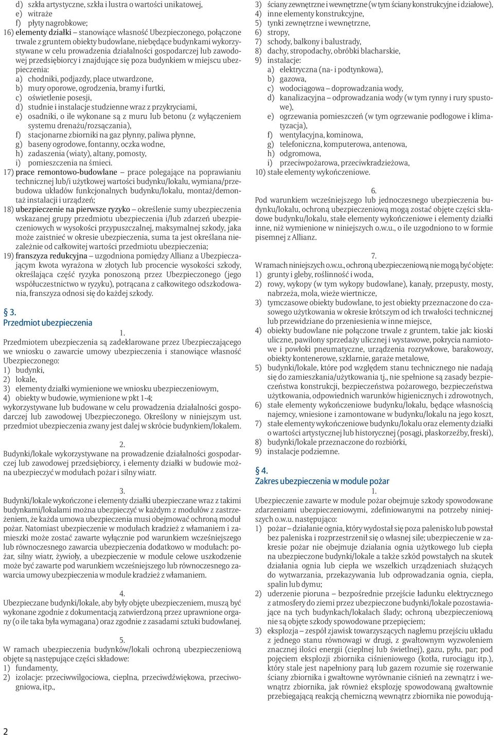 utwardzone, b) mury oporowe, ogrodzenia, bramy i furtki, c) oświetlenie posesji, d) studnie i instalacje studzienne wraz z przykryciami, e) osadniki, o ile wykonane są z muru lub betonu (z