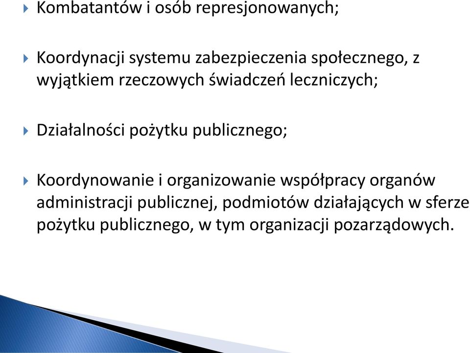 publicznego; Koordynowanie i organizowanie współpracy organów administracji