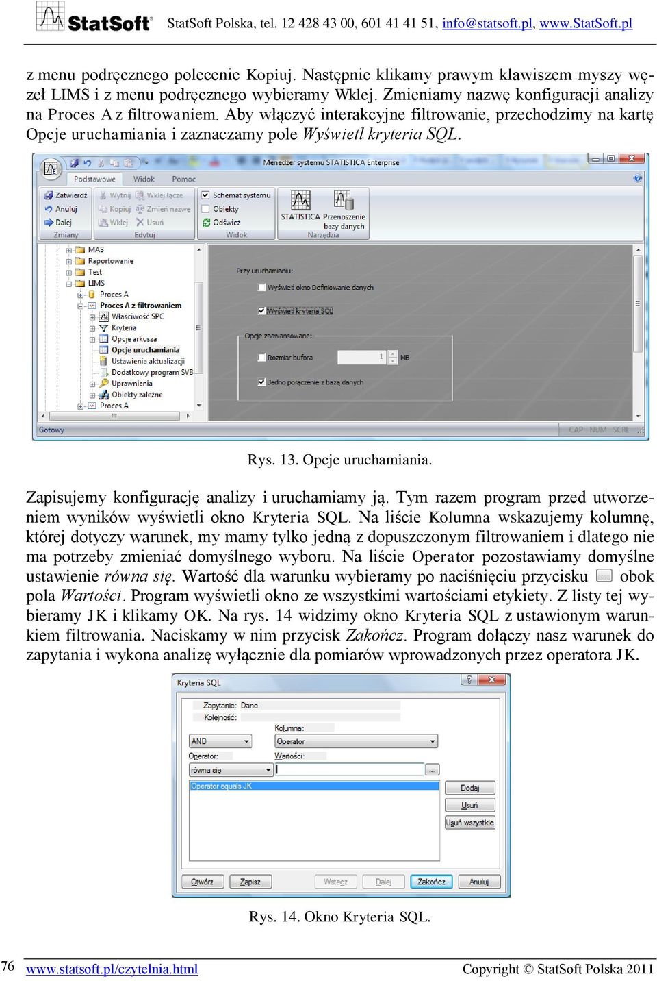 Tym razem program przed utworzeniem wyników wyświetli okno Kryteria SQL.