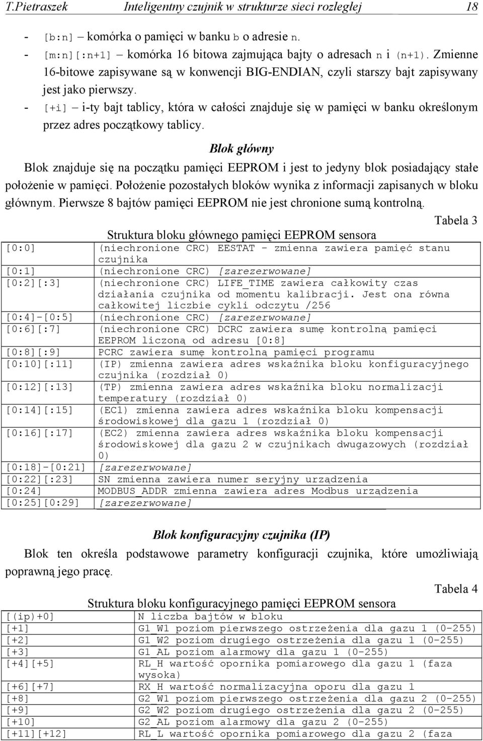 - [+i] i-ty bajt tablicy, która w całości znajduje się w pamięci w banku określonym przez adres początkowy tablicy.