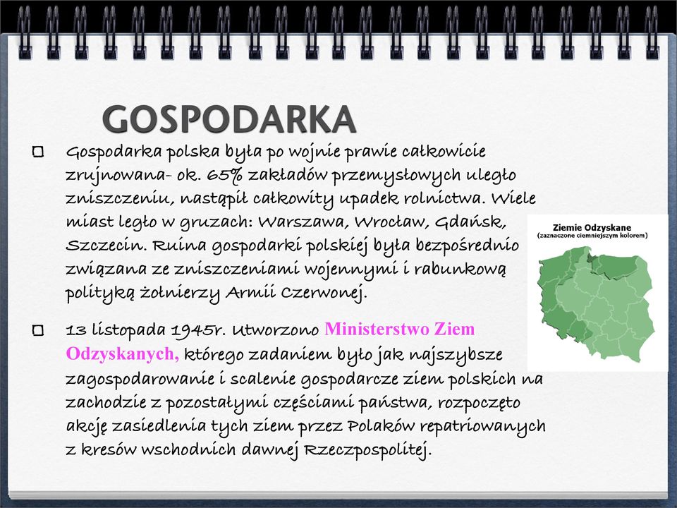 Ruina gospodarki polskiej była bezpośrednio związana ze zniszczeniami wojennymi i rabunkową polityką żołnierzy Armii Czerwonej. 13 listopada 1945r.