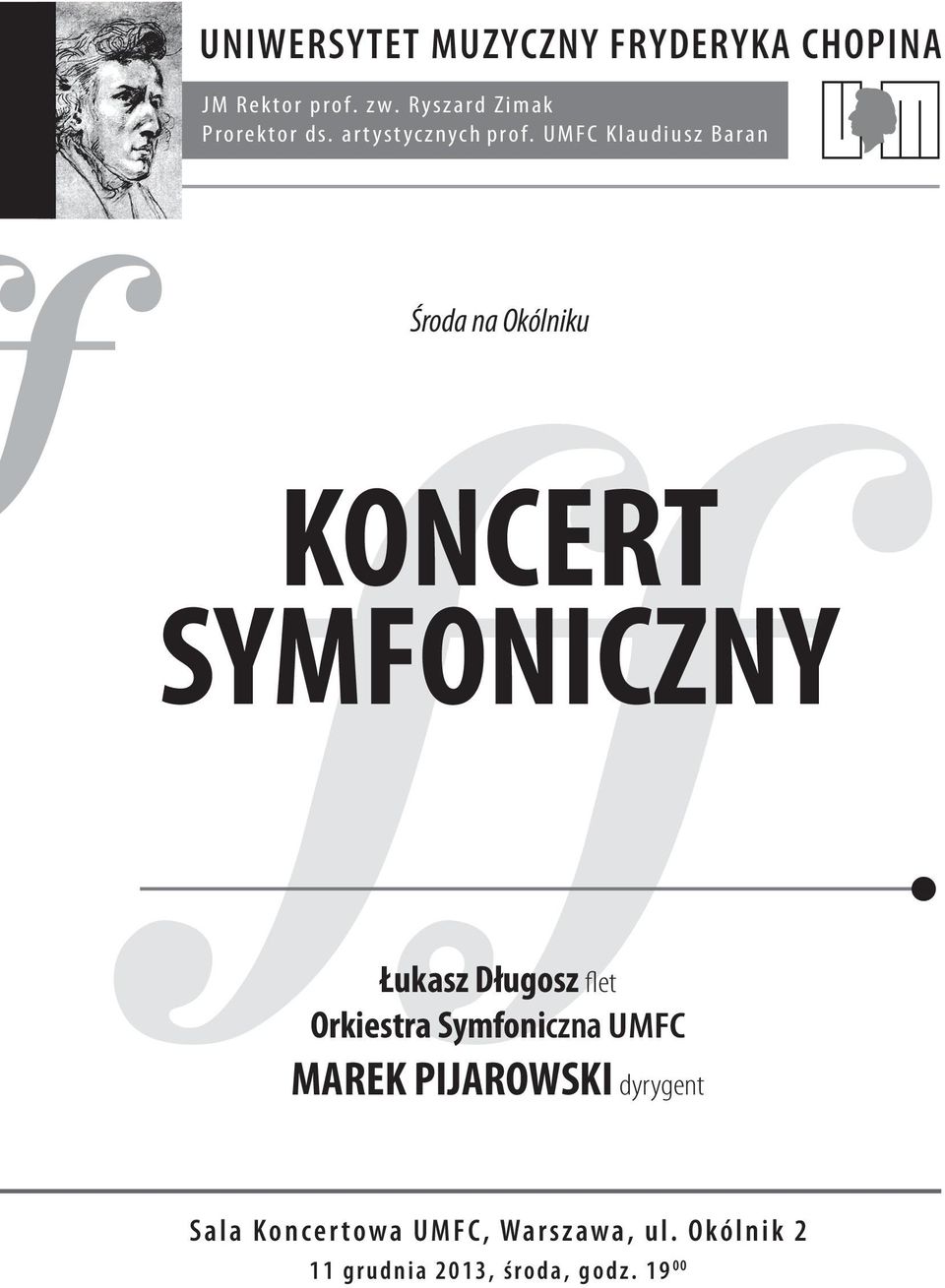 UMFC Klaudiusz Baran Środa na Okólniku KONCERT SYMFONICZNY Łukasz Długosz fl e t