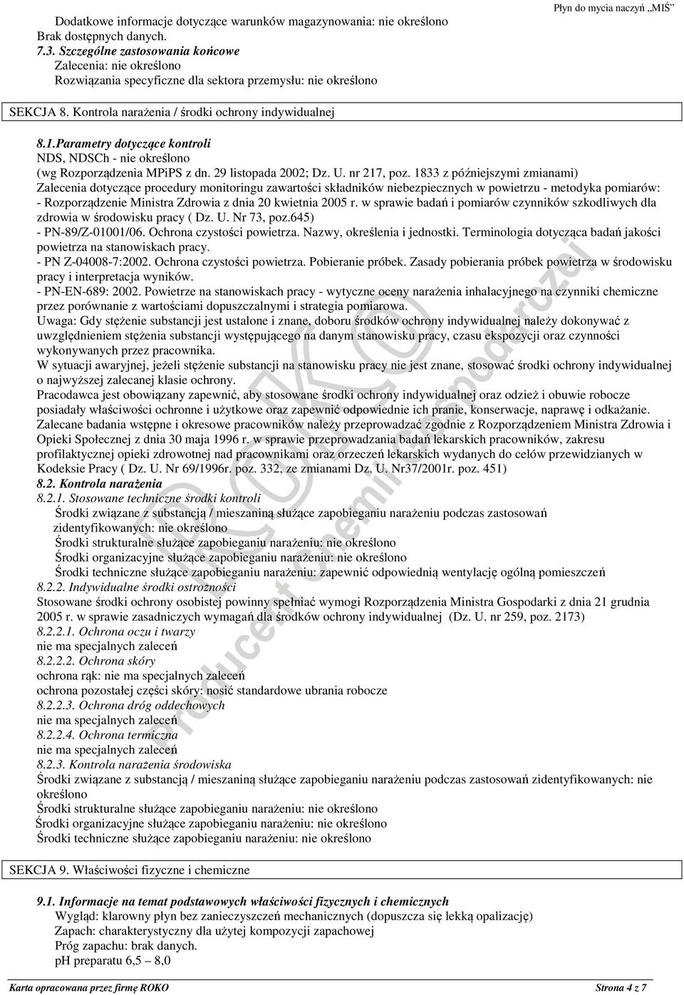 Parametry dotyczące kontroli NDS, NDSCh - nie określono (wg Rozporządzenia MPiPS z dn. 29 listopada 2002; Dz. U. nr 217, poz.