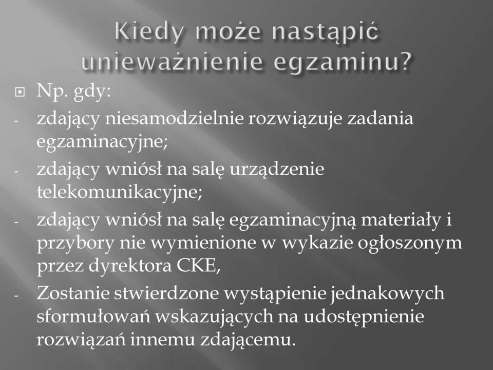 przybory nie wymienione w wykazie ogłoszonym przez dyrektora CKE, - Zostanie stwierdzone