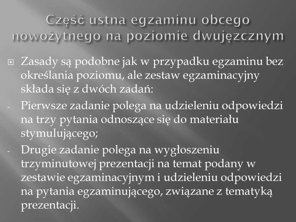 materiału stymulującego; - Drugie zadanie polega na wygłoszeniu trzyminutowej prezentacji na temat