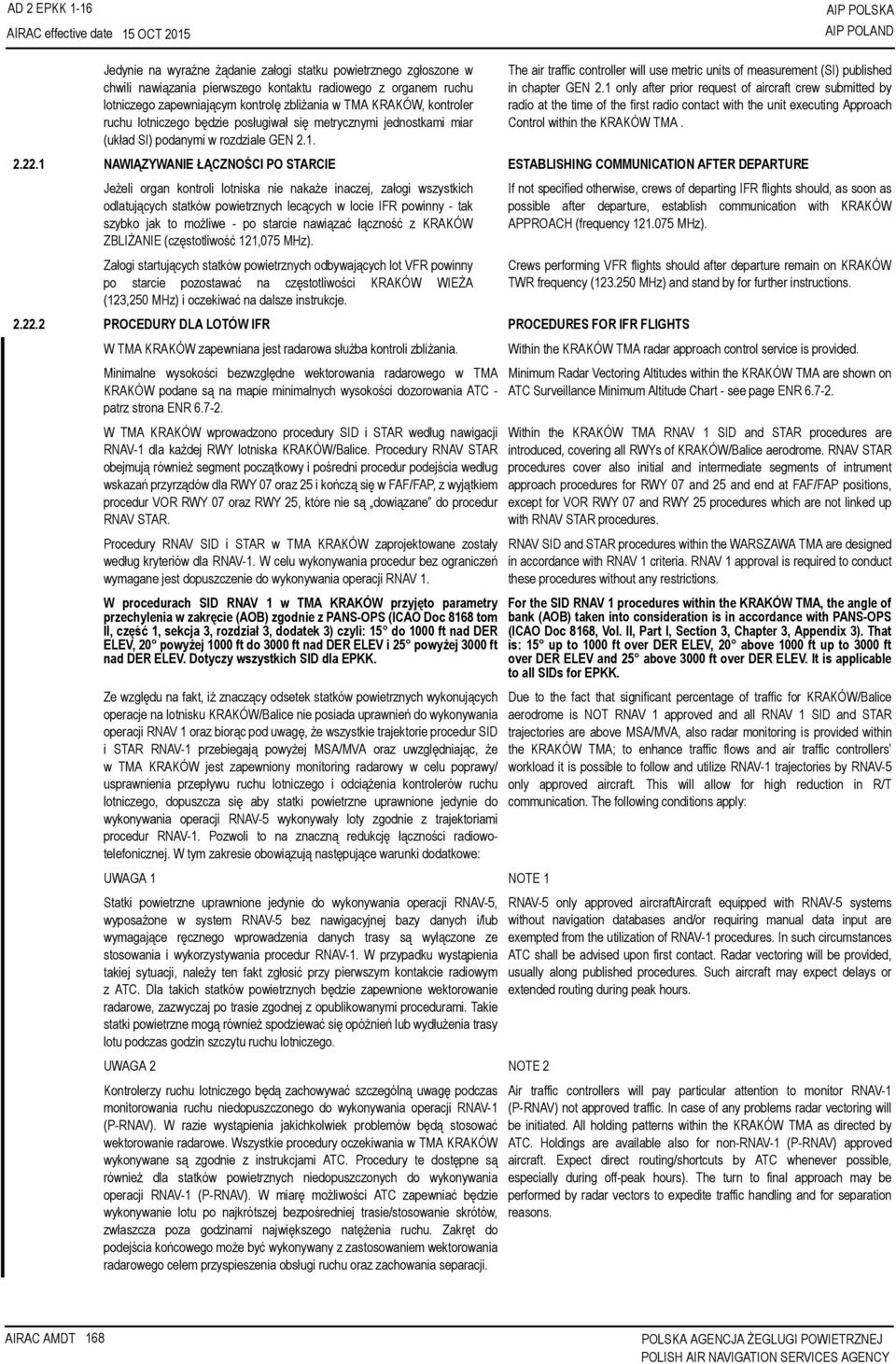 The air traffic controller will use metric units of measurement (SI) published in chapter GEN 2.