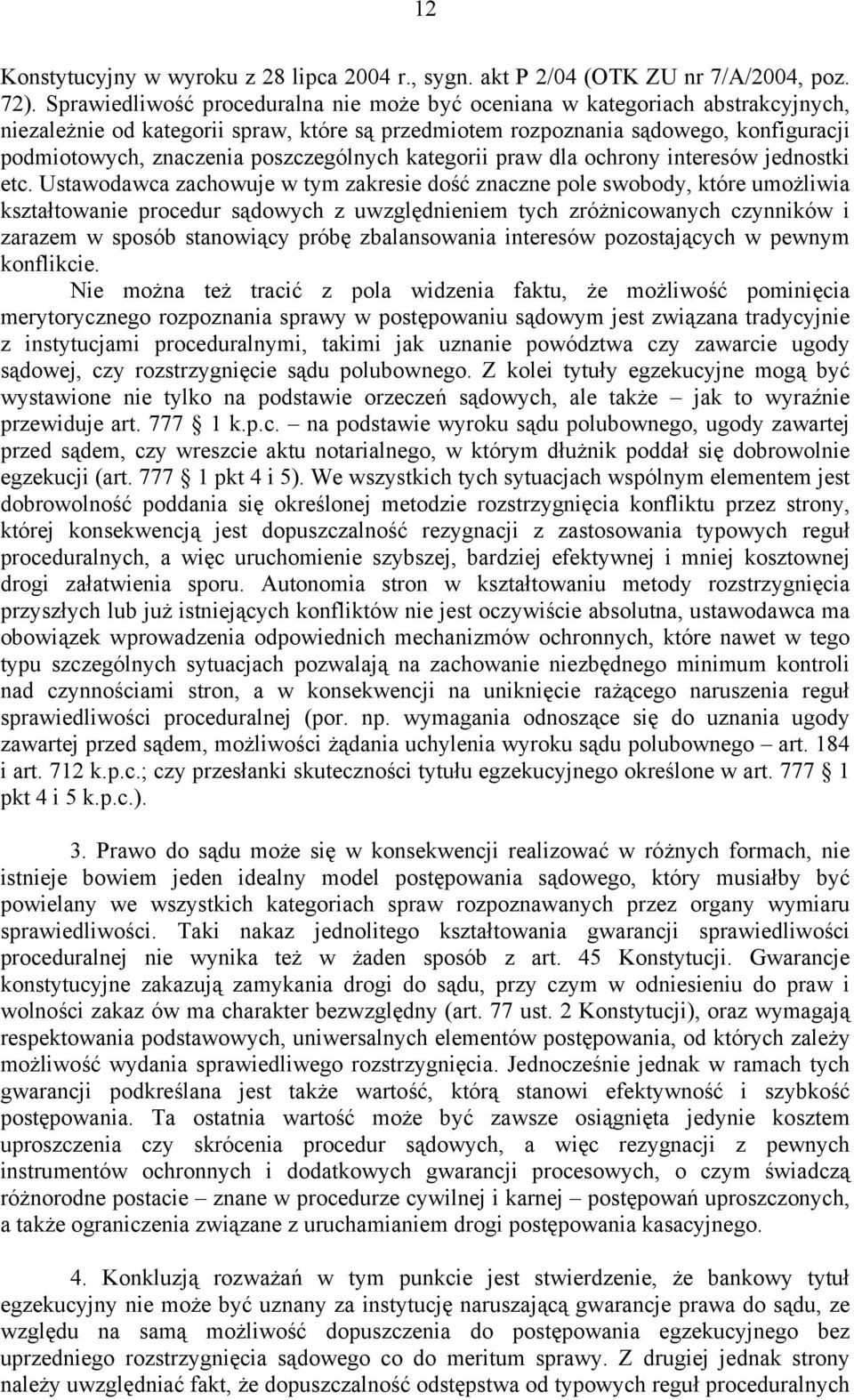 poszczególnych kategorii praw dla ochrony interesów jednostki etc.