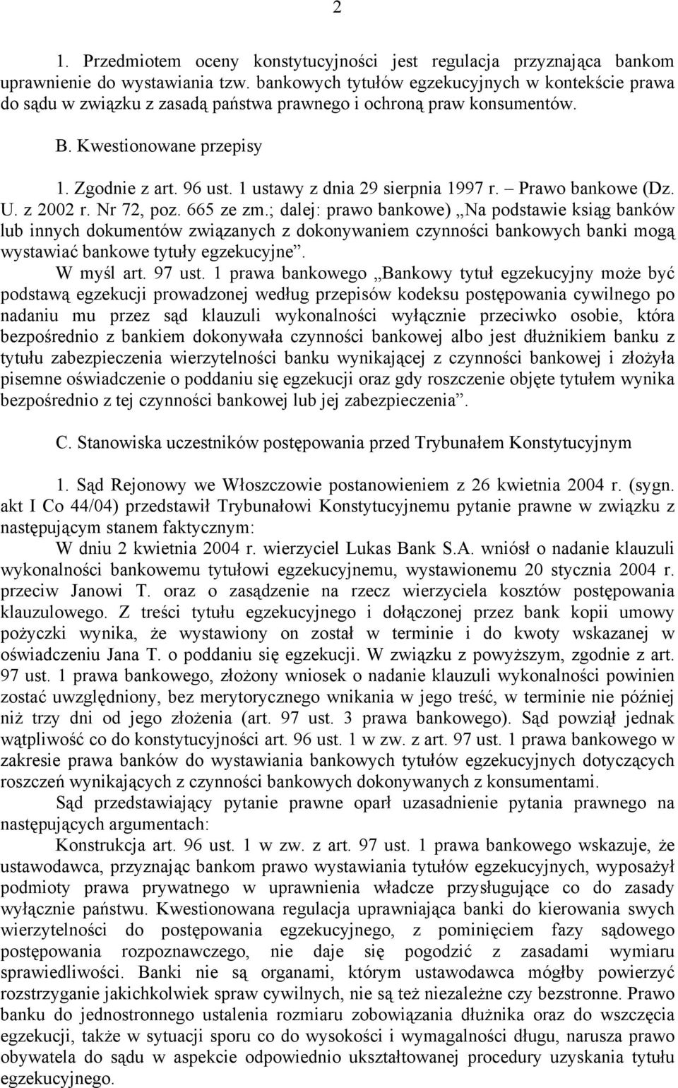 1 ustawy z dnia 29 sierpnia 1997 r. Prawo bankowe (Dz. U. z 2002 r. Nr 72, poz. 665 ze zm.