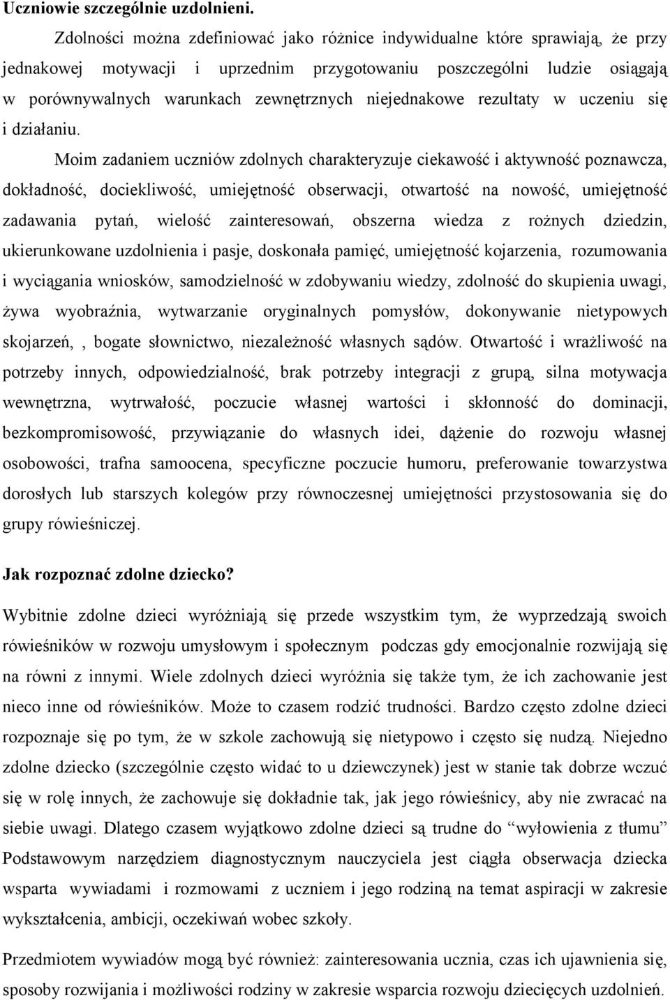 niejednakowe rezultaty w uczeniu się i działaniu.