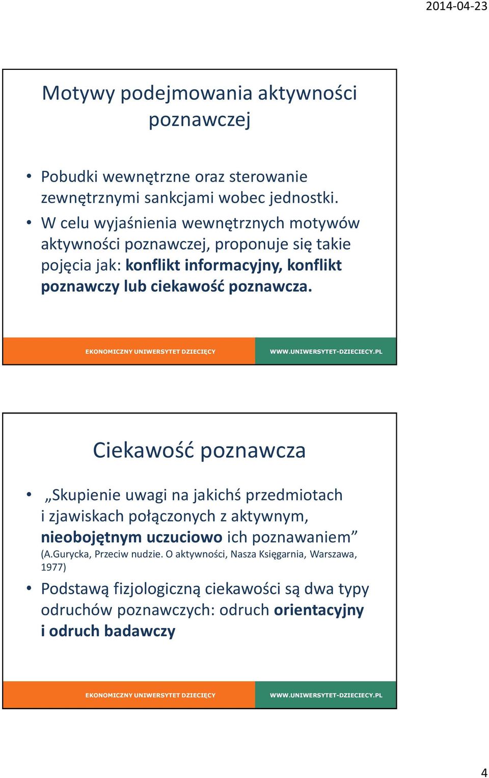 ciekawość poznawcza.