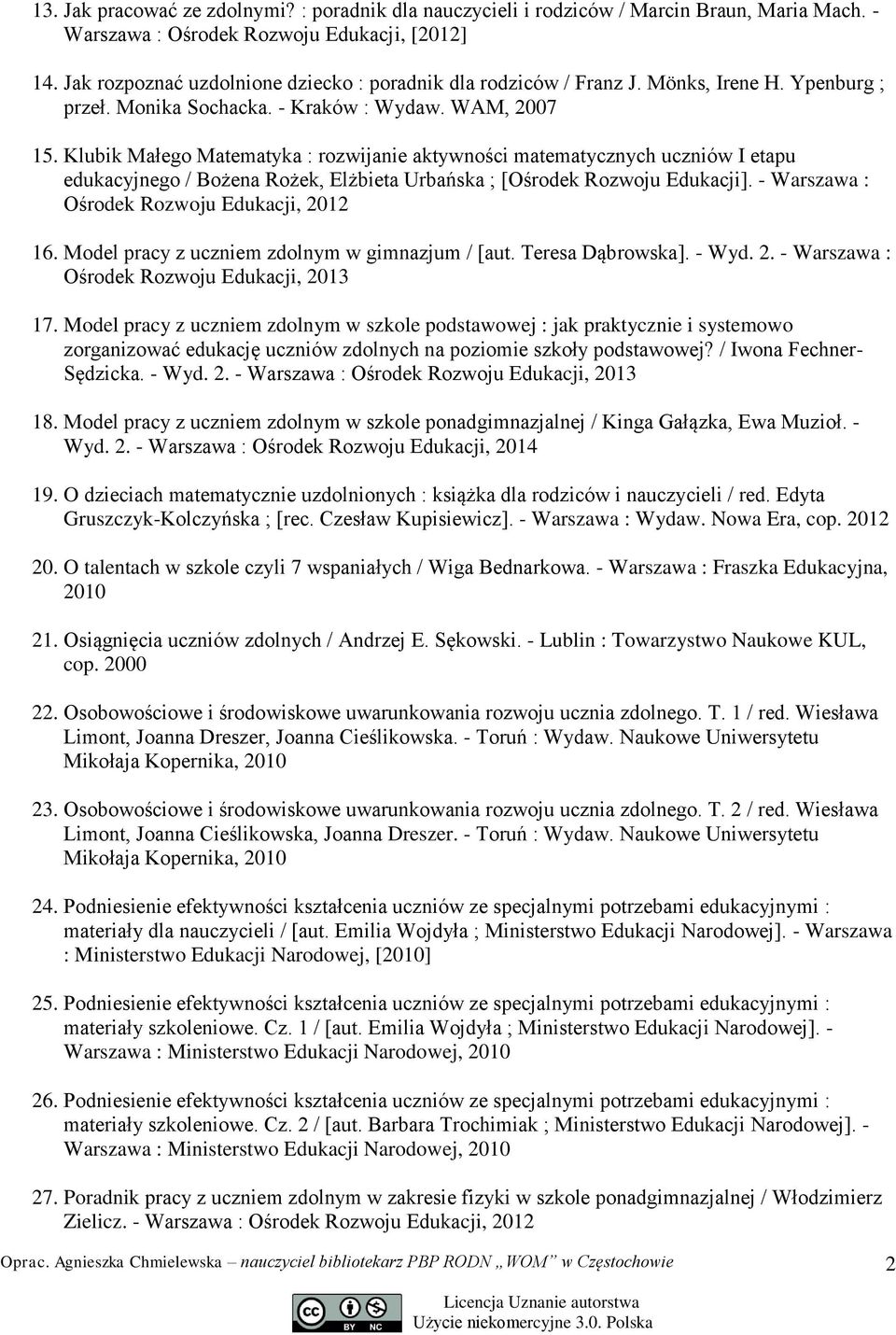 Klubik Małego Matematyka : rozwijanie aktywności matematycznych uczniów I etapu edukacyjnego / Bożena Rożek, Elżbieta Urbańska ; [Ośrodek Rozwoju Edukacji].