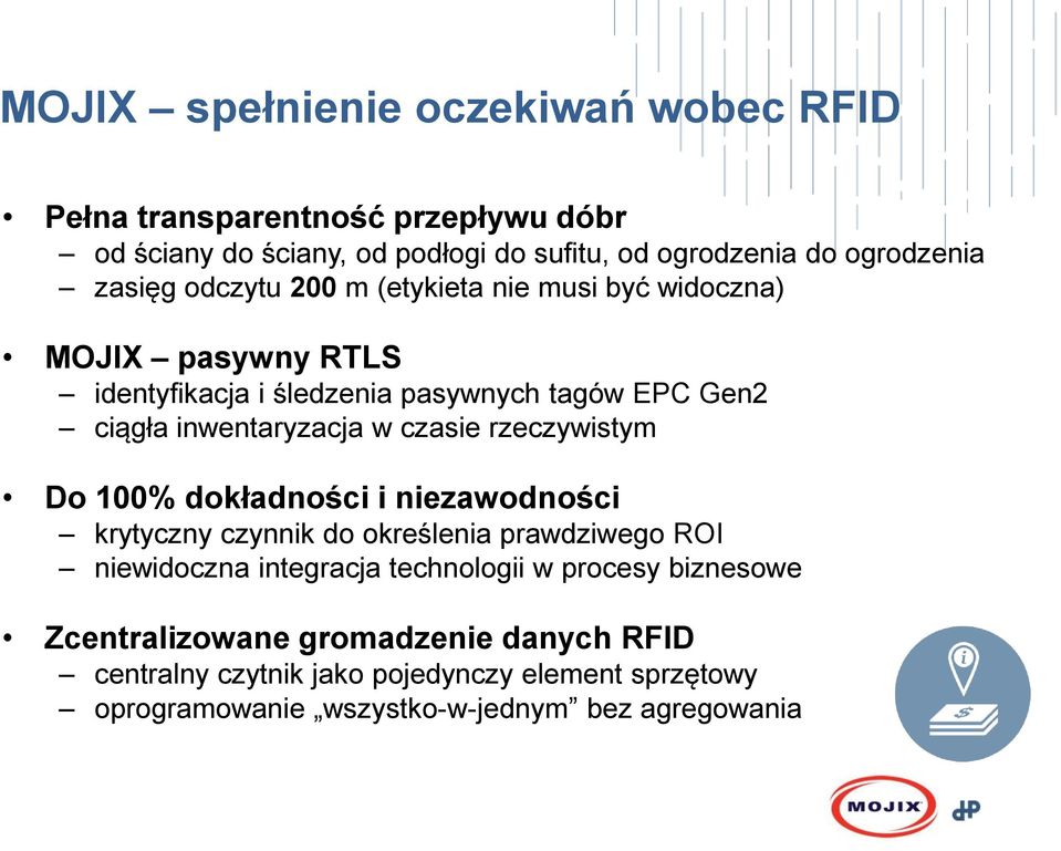 czasie rzeczywistym Do 100% dokładności i niezawodności krytyczny czynnik do określenia prawdziwego ROI niewidoczna integracja technologii w procesy