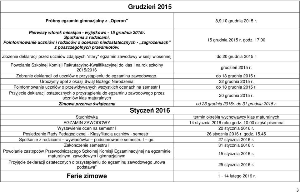 Złożenie deklaracji przez uczniów zdających "stary" egzamin zawodowy w sesji wiosennej 15 grudnia 2015 r. godz. 17.