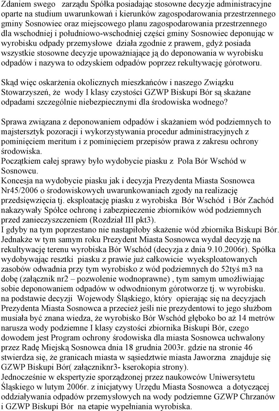 upoważniające ją do deponowania w wyrobisku odpadów i nazywa to odzyskiem odpadów poprzez rekultywację górotworu.