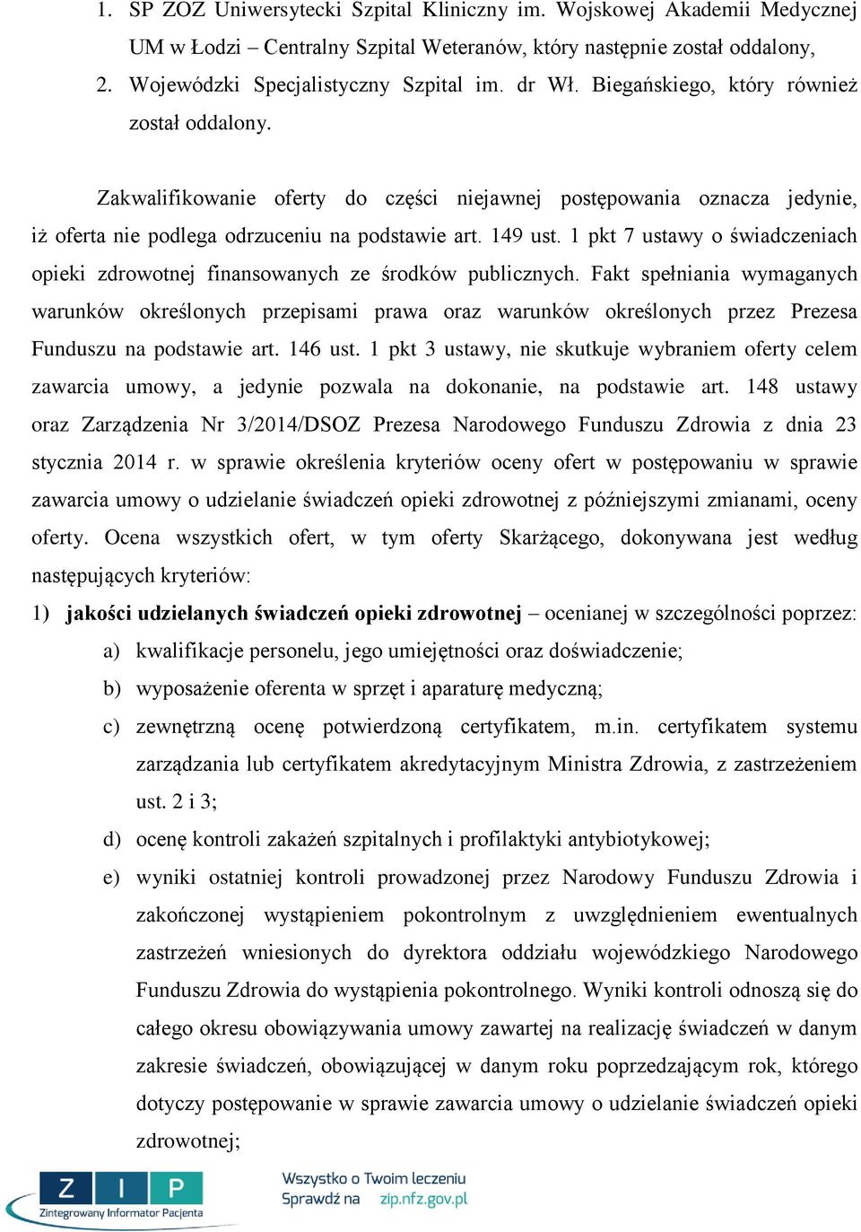 1 pkt 7 ustawy o świadczeniach opieki zdrowotnej finansowanych ze środków publicznych.