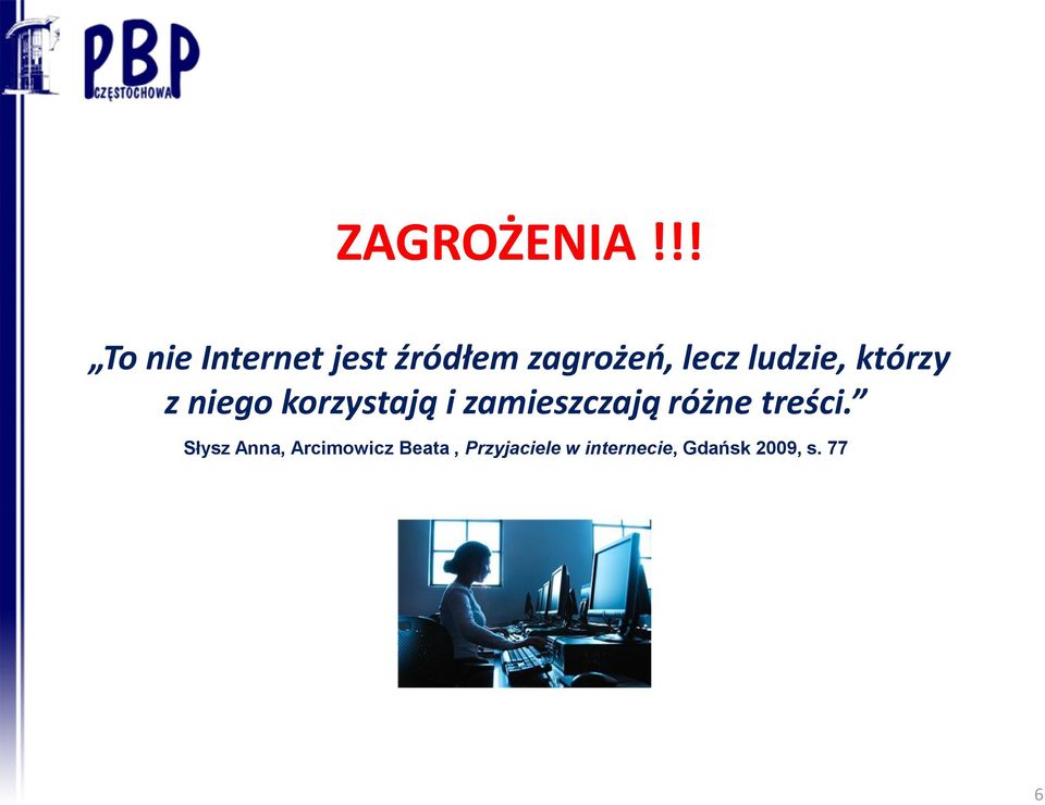 ludzie, którzy z niego korzystają i zamieszczają