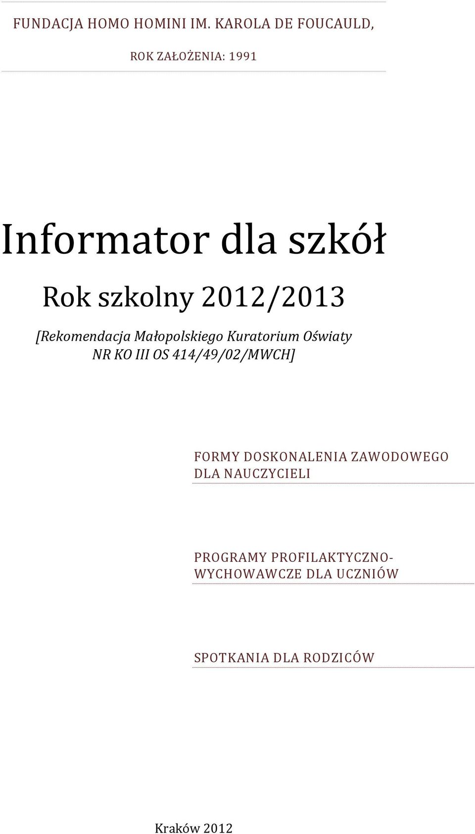 2012/2013 [Rekomendacja Małopolskiego Kuratorium Oświaty NR KO III OS