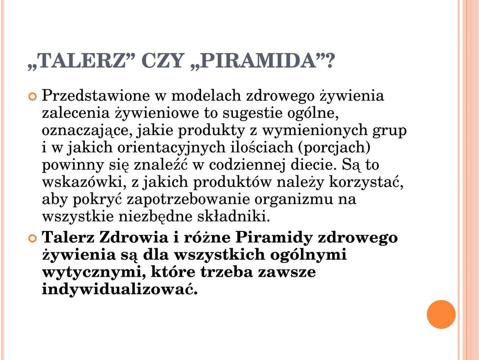 wymienionych grup i w jakich orientacyjnych ilościach (porcjach) powinny się znaleźć w codziennej diecie.