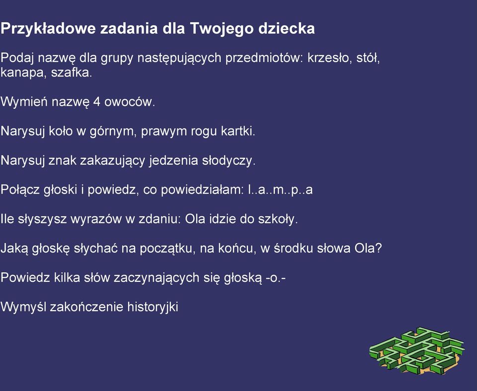 Połącz głoski i powiedz, co powiedziałam: l..a..m..p..a Ile słyszysz wyrazów w zdaniu: Ola idzie do szkoły.