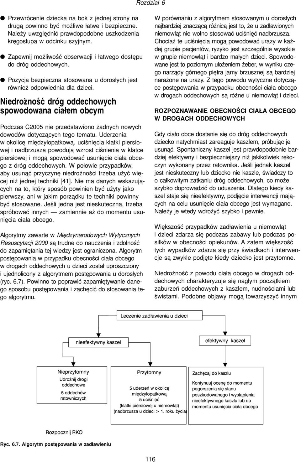 Niedrożność dróg oddechowych spowodowana ciałem obcym Podczas C2005 nie przedstawiono żadnych nowych dowodów dotycza cych tego tematu.