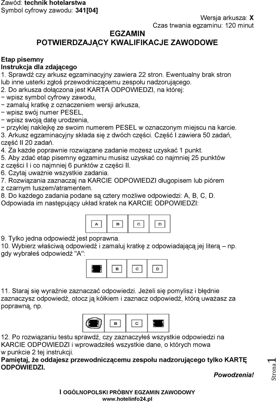 stron. Ewentualny brak stron lub inne usterki zgłoś przewodniczącemu zespołu nadzorującego. 2.