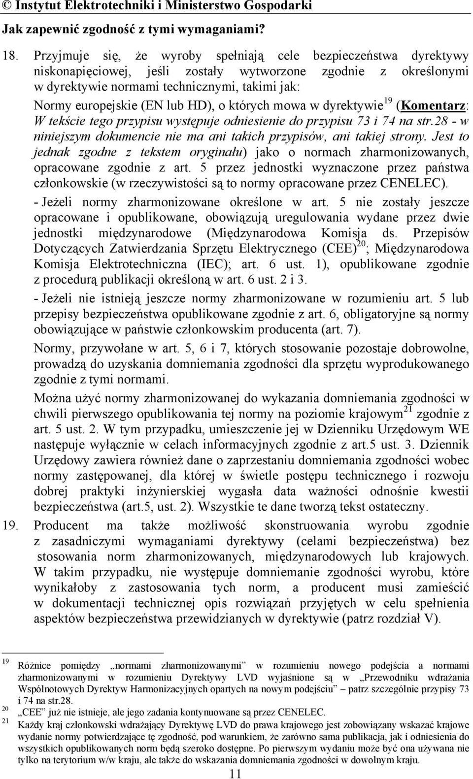 lub HD), o których mowa w dyrektywie 19 (Komentarz: W tekście tego przypisu występuje odniesienie do przypisu 73 i 74 na str.