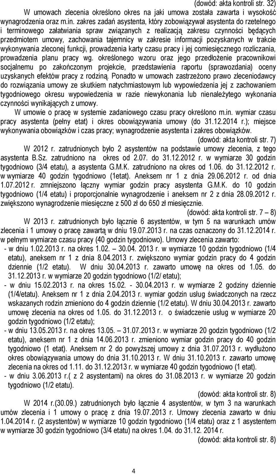 zakresie informacji pozyskanych w trakcie wykonywania zleconej funkcji, prowadzenia karty czasu pracy i jej comiesięcznego rozliczania, prowadzenia planu pracy wg.