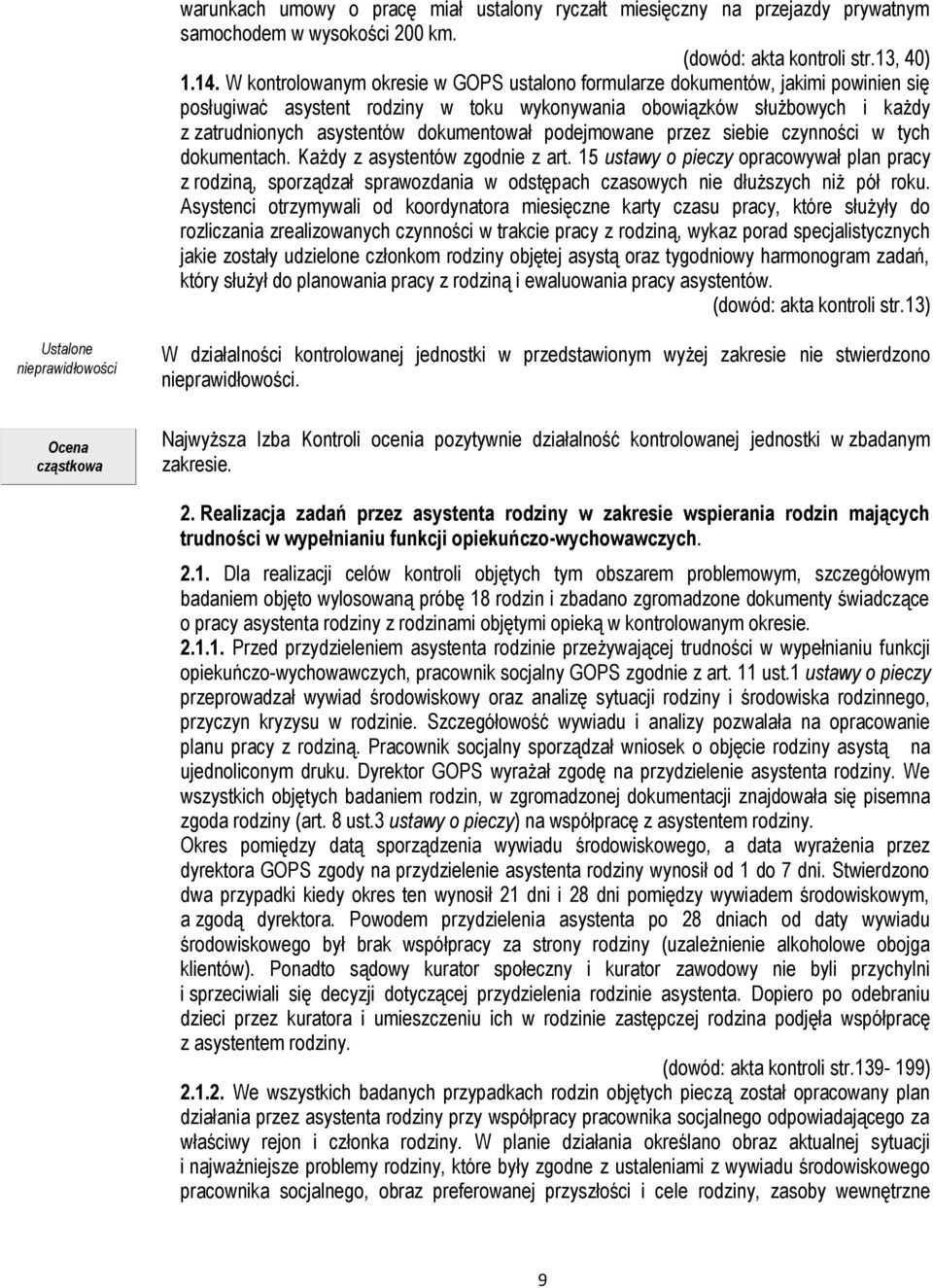 podejmowane przez siebie czynności w tych dokumentach. Każdy z asystentów zgodnie z art.