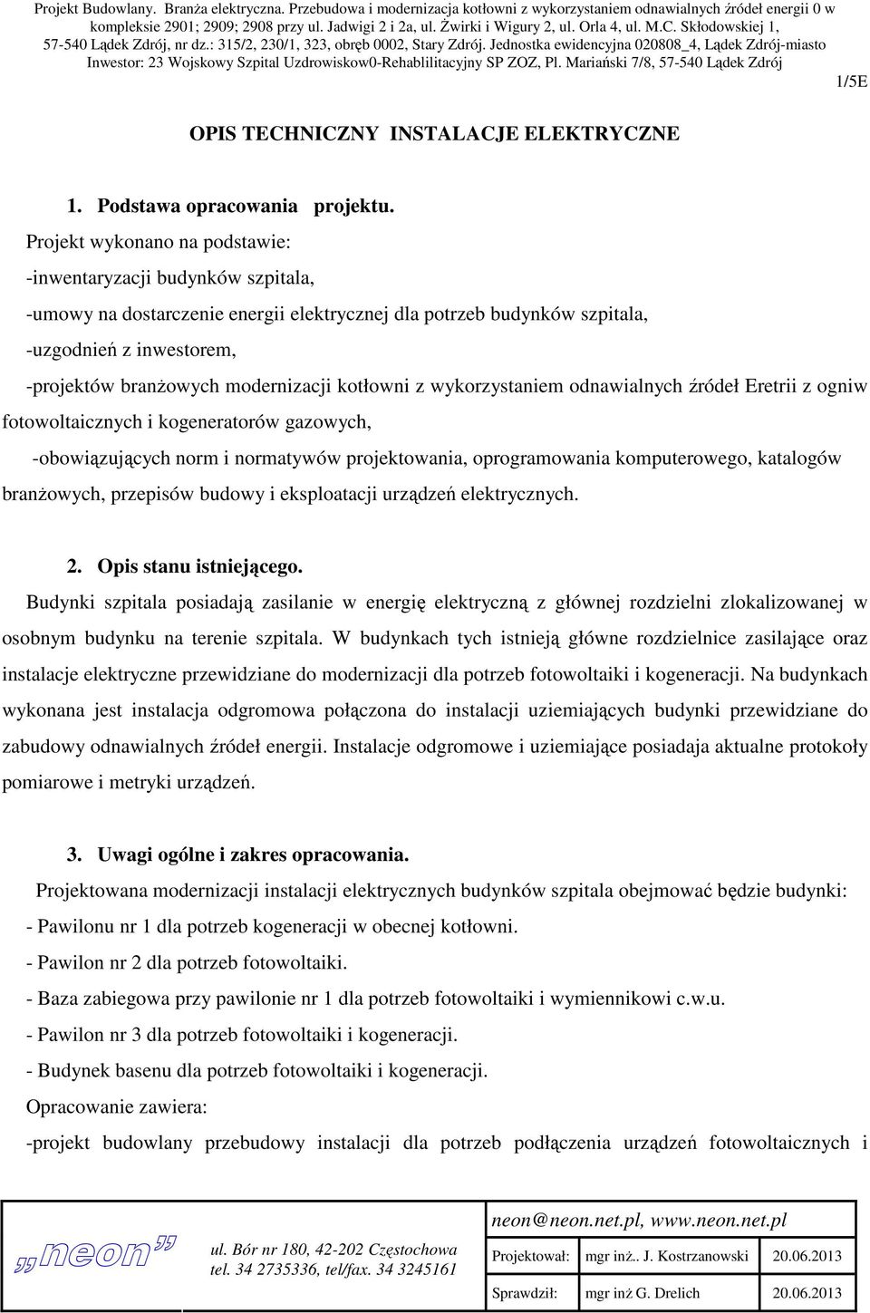 Jednostka ewidencyjna 020808_4, Lądek Zdrój-miasto Inwestor: 23 Wojskowy Szpital Uzdrowiskow0-Rehablilitacyjny SP ZOZ, Pl.
