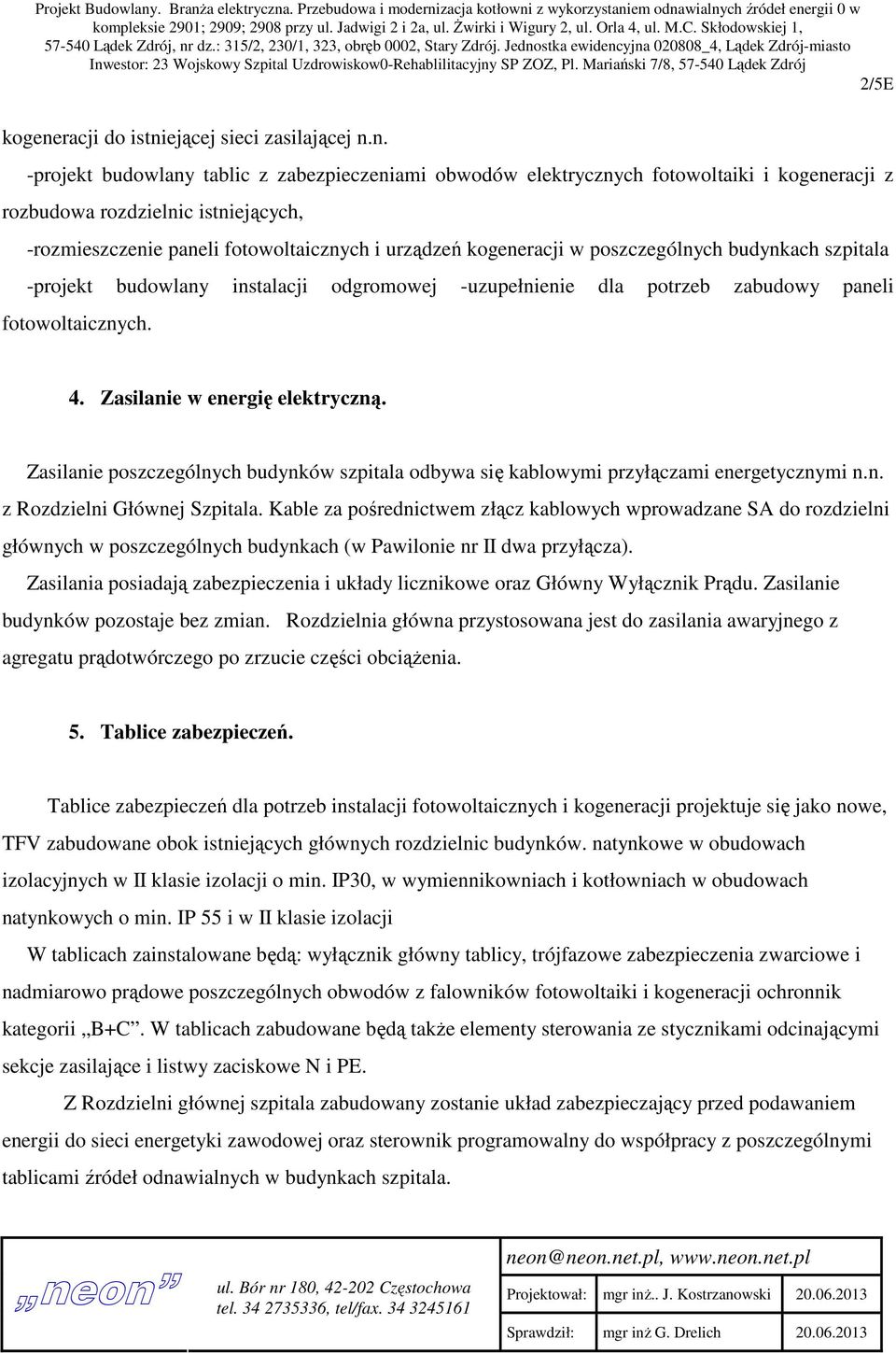 Jednostka ewidencyjna 020808_4, Lądek Zdrój-miasto Inwestor: 23 Wojskowy Szpital Uzdrowiskow0-Rehablilitacyjny SP ZOZ, Pl.