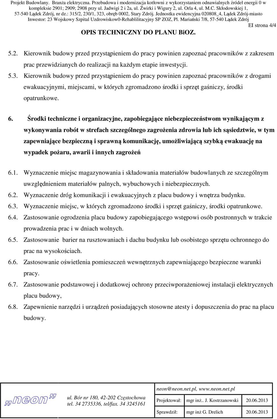Jednostka ewidencyjna 020808_4, Lądek Zdrój-miasto Inwestor: 23 Wojskowy Szpital Uzdrowiskow0-Rehablilitacyjny SP ZOZ, Pl.