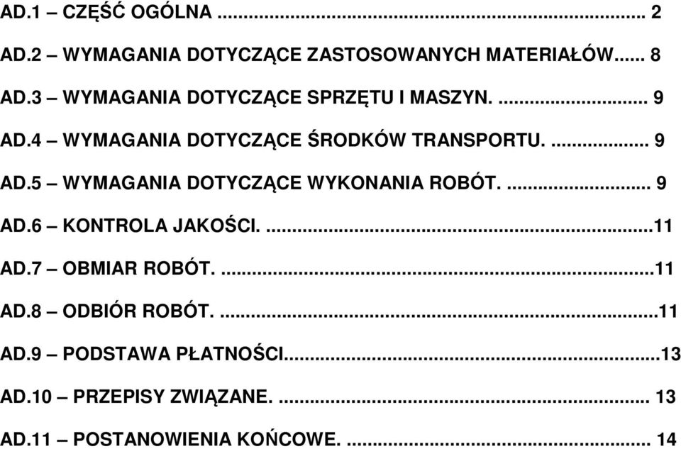 ... 9 AD.6 KONTROLA JAKOŚCI....11 AD.7 OBMIAR ROBÓT....11 AD.8 ODBIÓR ROBÓT....11 AD.9 PODSTAWA PŁATNOŚCI.