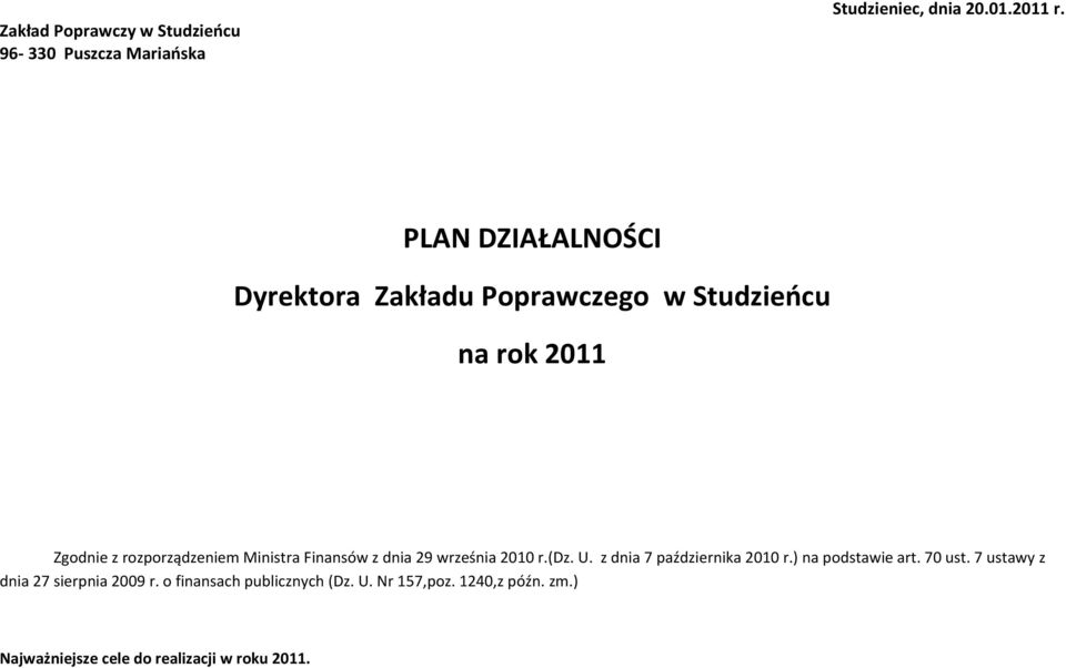 Finansów z dnia 29 września 2010 r.(dz. U. z dnia 7 października 2010 r.) na podstawie art. 70 ust.