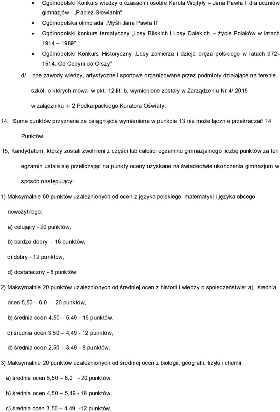 Od Cedyni do Orszy d/ Inne zawody wiedzy, artystyczne i sportowe organizowane przez podmioty działające na terenie szkół, o których mowa w pkt. 12 lit.
